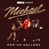 Complex: ‘Michael’ The Movie Pop-up Gallery