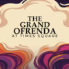 The Grand Ofrenda at Times Square
